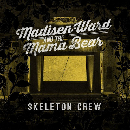 WARD, MADISEN AND THE MAMA BEAR - SKELETON CREWWARD, MADISEN AND THE MAMA BEAR - SKELETON CREW.jpg